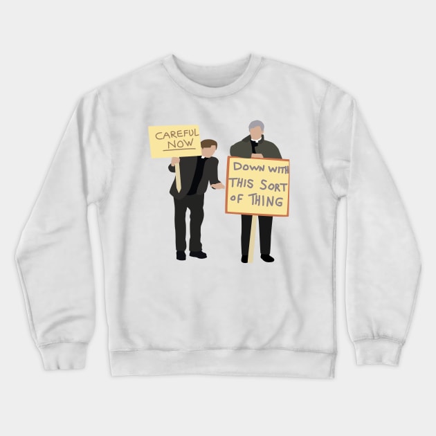 Father Ted - Careful Now Crewneck Sweatshirt by Art Designs